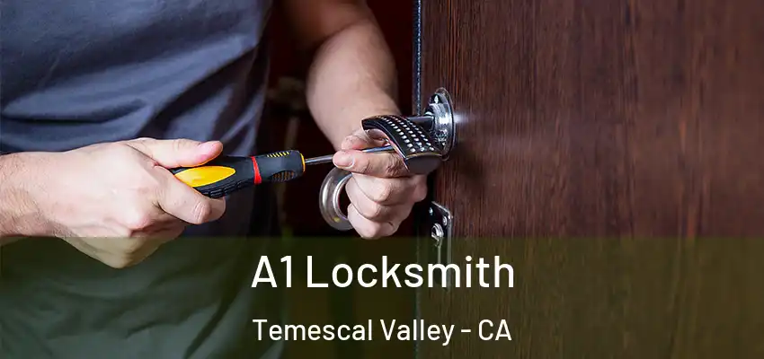  A1 Locksmith Temescal Valley - CA