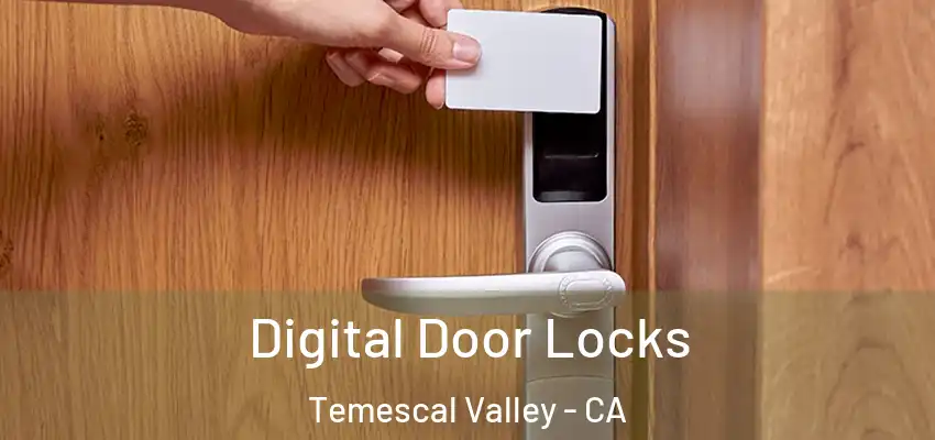 Digital Door Locks Temescal Valley - CA