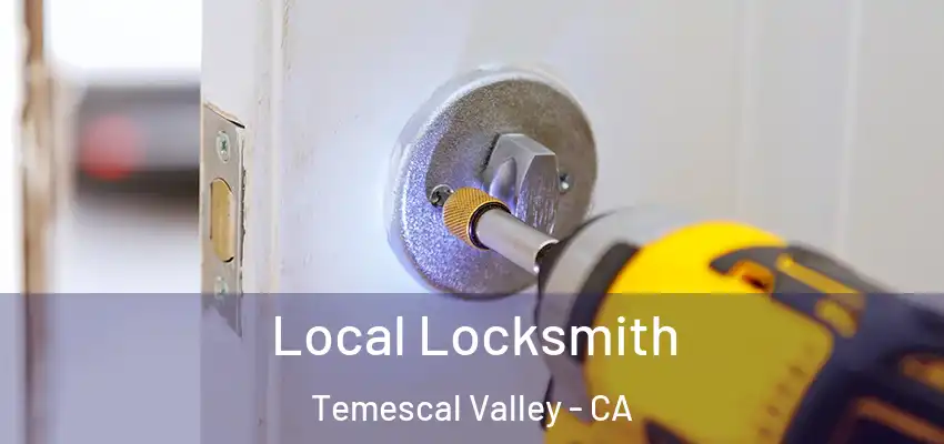  Local Locksmith Temescal Valley - CA