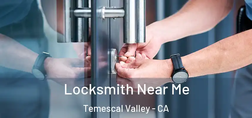  Locksmith Near Me Temescal Valley - CA