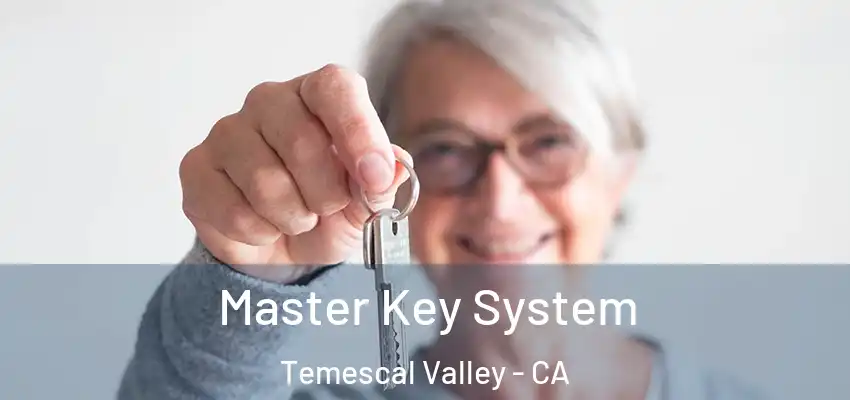  Master Key System Temescal Valley - CA