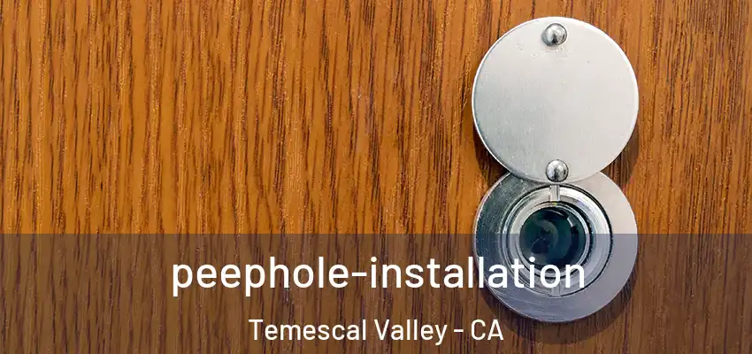  peephole-installation Temescal Valley - CA