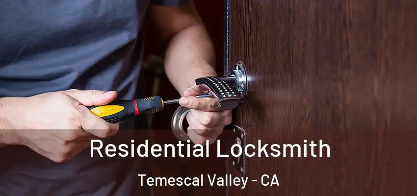  Residential Locksmith Temescal Valley - CA
